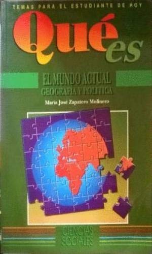 Que Es El Mundo Actual. Geografia Y Politica book