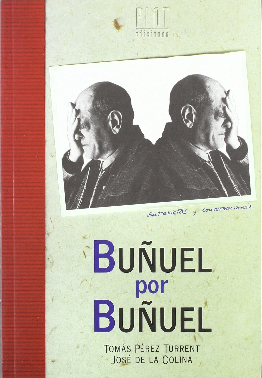 Buñuel por Buñuel: Entrevistas y conversaciones con Luis Buñuel Contemporary literature