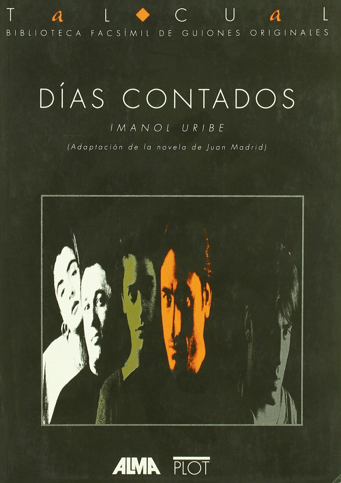 Días contados : (adaptación de la novela de Juan Madrid) (Biblioteca de textos cinematográficos Tal Cual, Band 11) Film, Art & Culture