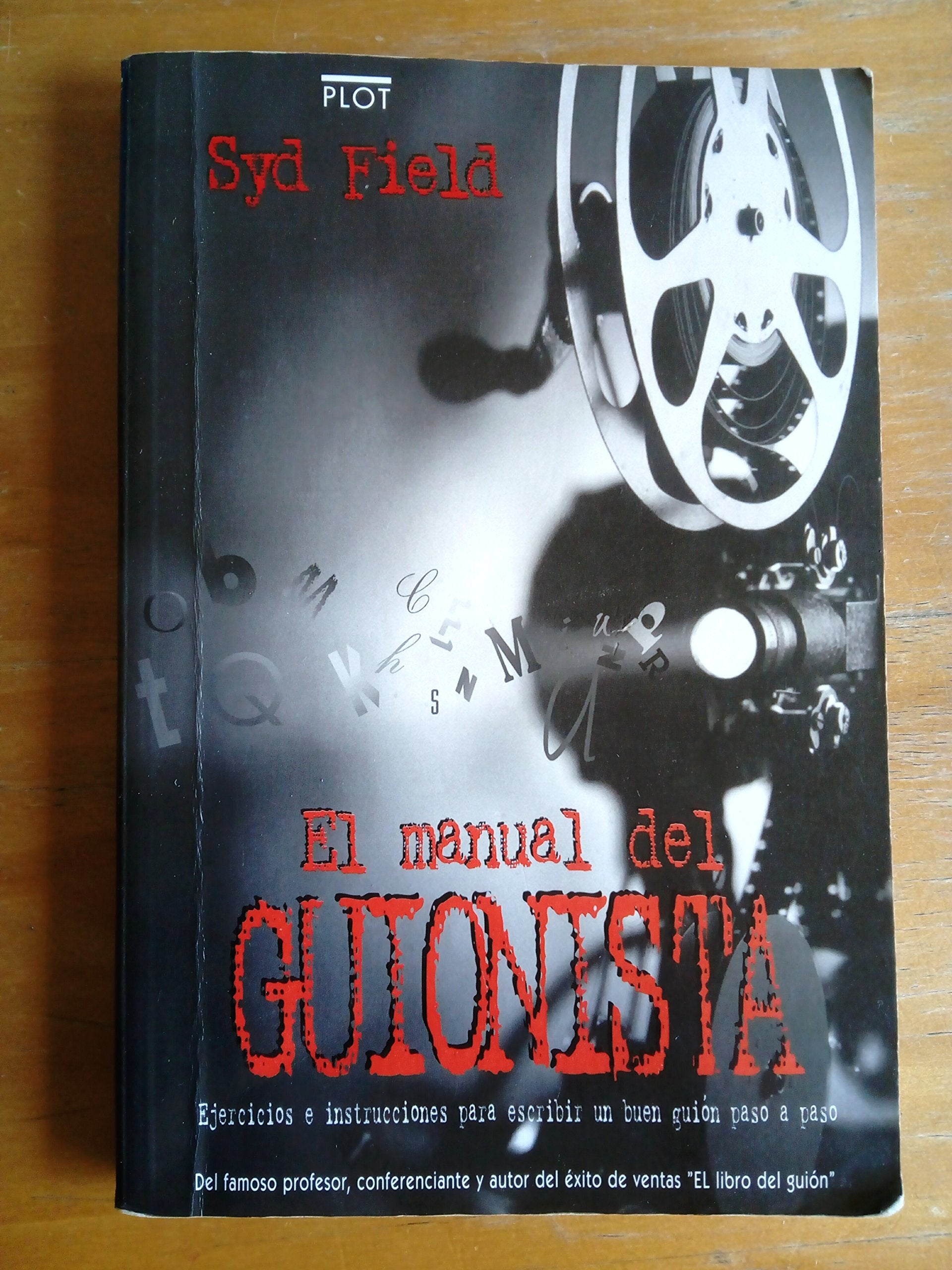 El manual del guionista: Ejercicios e instrucciones para escribir un buen guión paso a paso (Manuales de guión) Film, Art & Culture