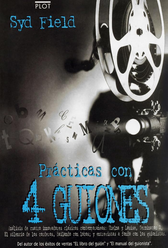 Prácticas con 4 guiones: Análisis de cuatro innovadores clásicos contemporáneos y entrevistas a fondo con los guionistas (Manuales de guión) Film, Art & Culture
