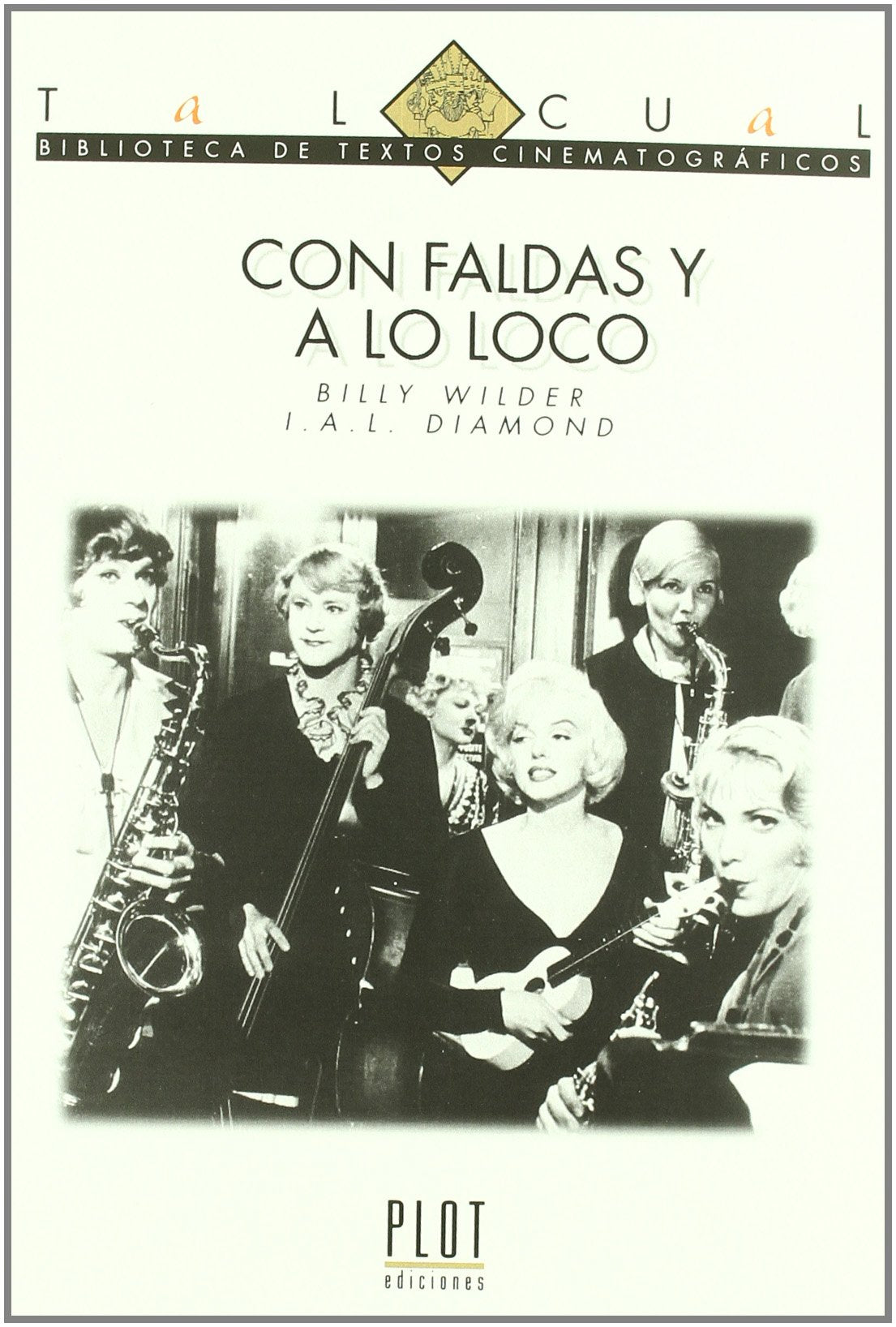 Con faldas y a lo loco (Biblioteca de textos cinematográficos Tal Cual, Band 19) Learning & Reference