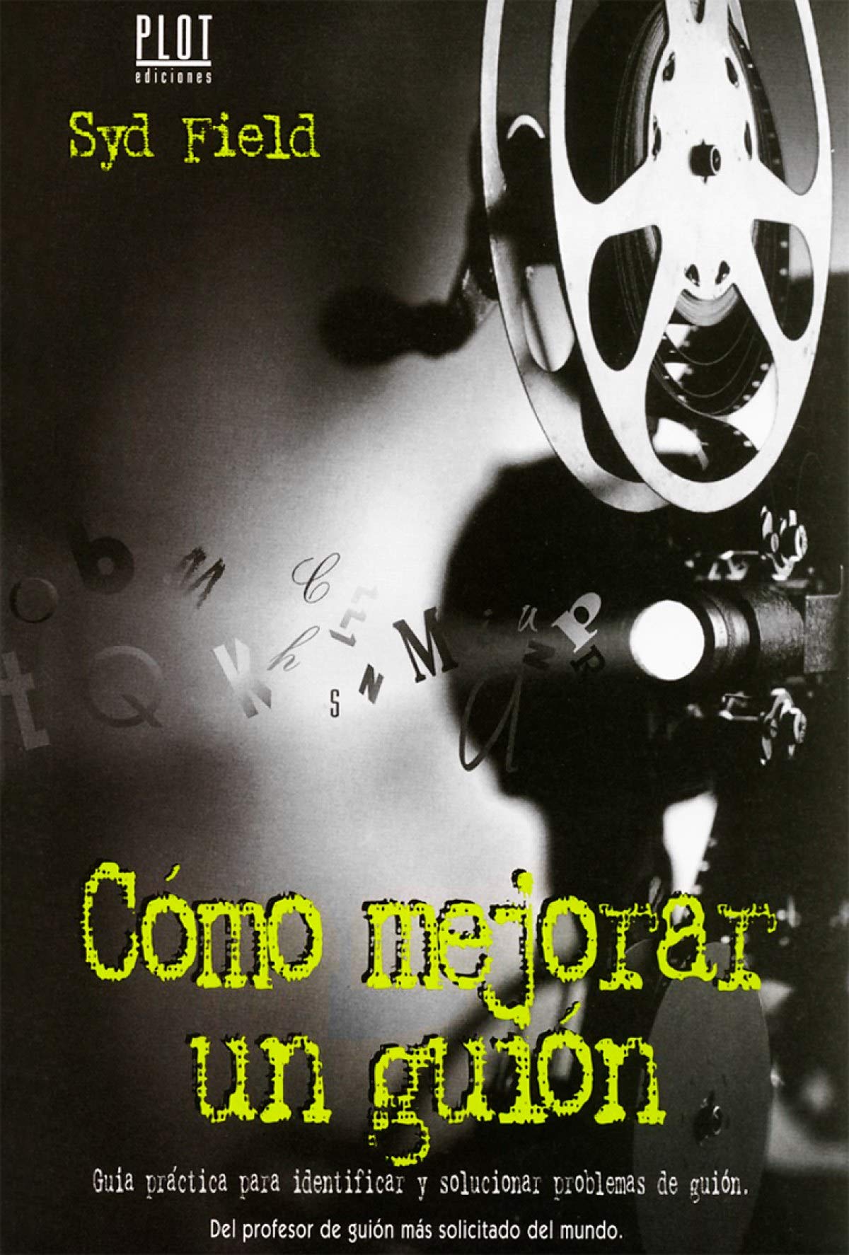 Cómo mejorar un guión : guía práctica para identificar y solucionar problemas de guión (Manuales de guión) Film, Art & Culture
