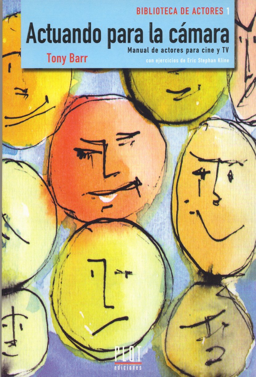 Actuando para la cámara: Manual de actores de cine y TV con ejercicios de Eric Stephan Kline book