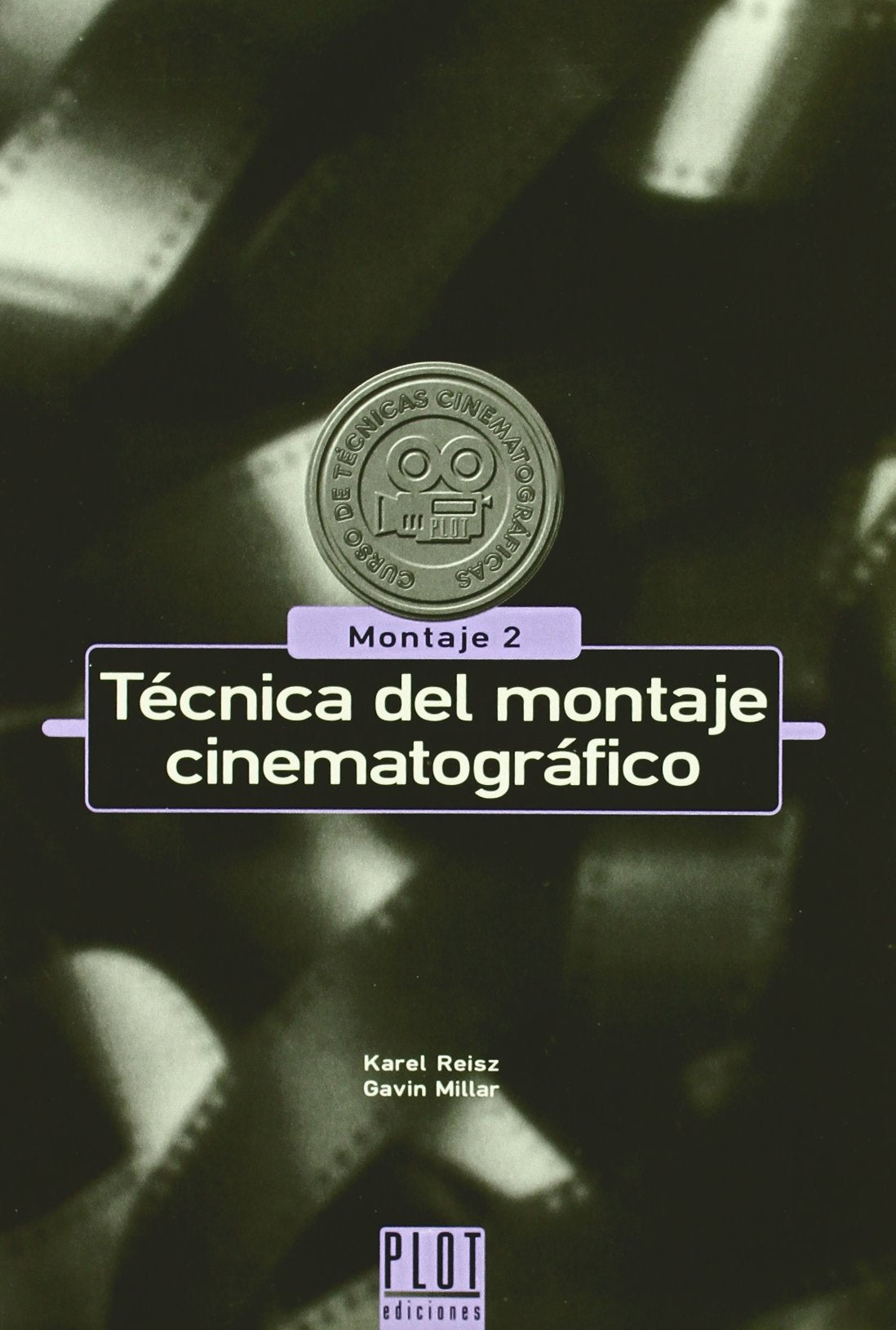 Técnica del montaje cinematográfico : montaje 2 (Curso de técnicas cinematográficas, Band 4) Film, Art & Culture
