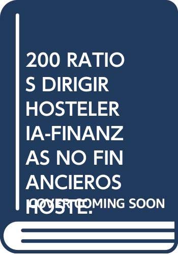 200 RATIOS DIRIGIR HOSTELERIA-FINANZAS NO FINANCIEROS HOSTE. Books