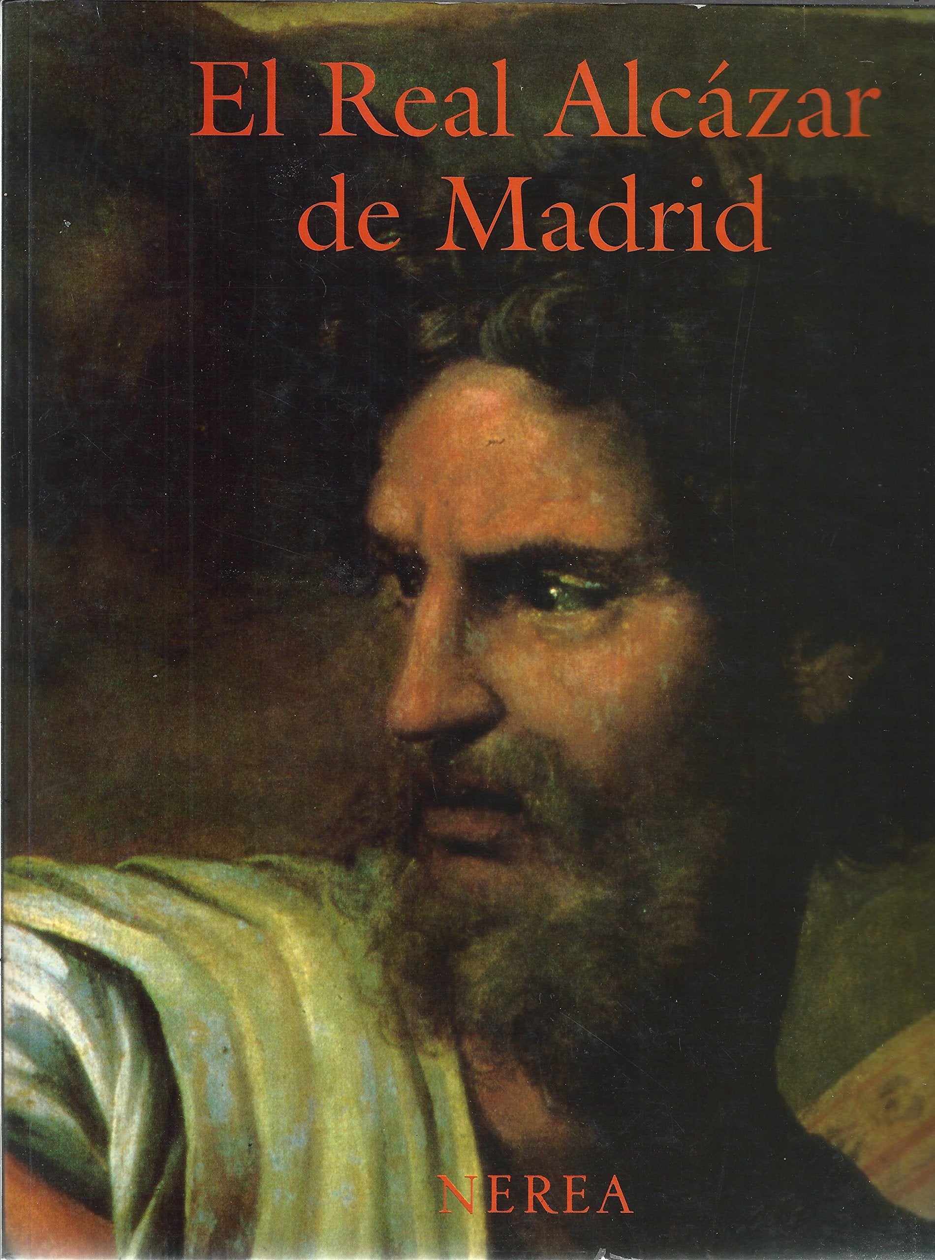 El Real Alcázar de Madrid: Dos siglos de arquitectura y coleccionismo en la corte de los reyes de España book