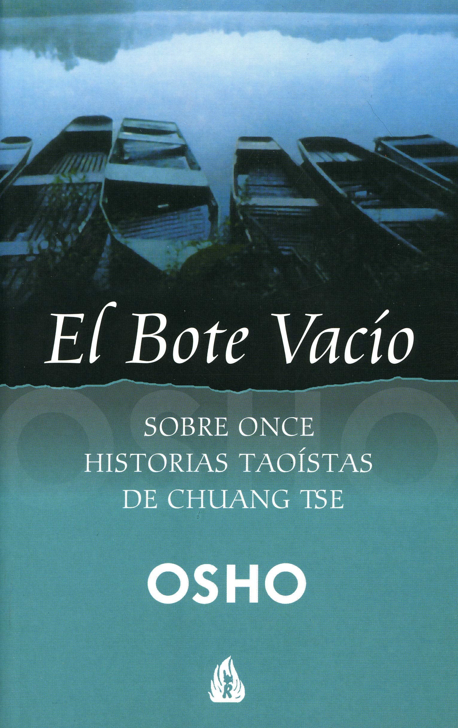 El bote vacío : charlas dadas por Osho sobre los dichos de Chuang Tse Social Sciences