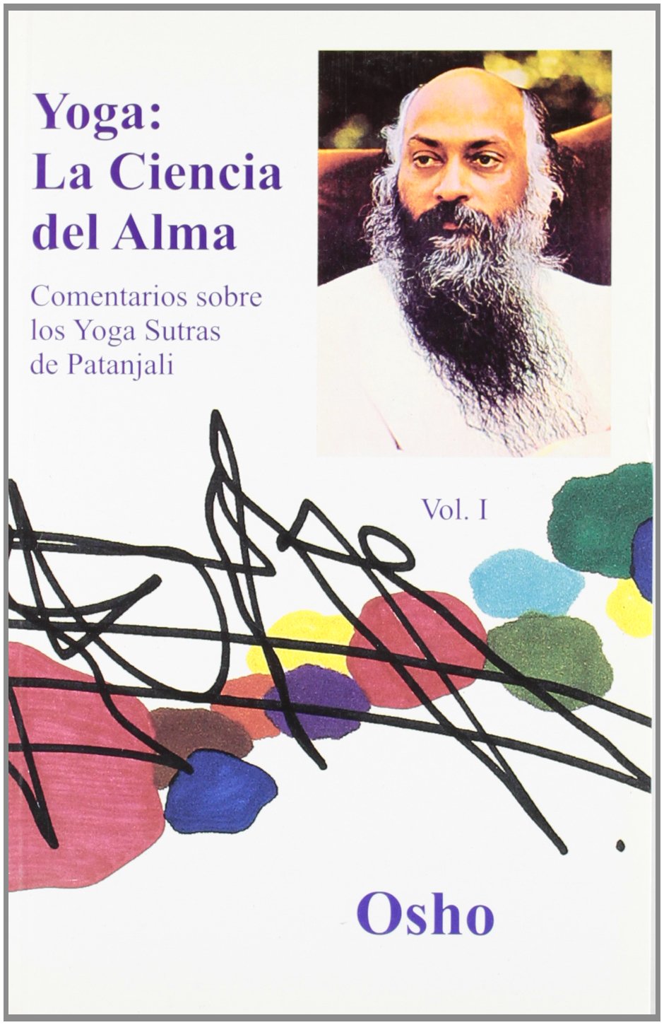 YOGA, LA CIENCIA DEL ALMA Volumen 1: COMENTARIOS SOBRE LOS YOGA SUTRA DE PATANJALI (Osho Gulaab) Health, Nutrition & Fitness