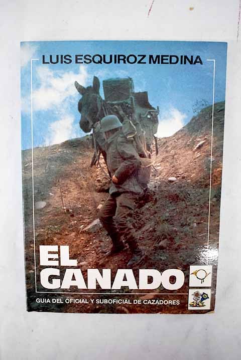 El ganado: guía del oficial y suboficial de cazadores Books