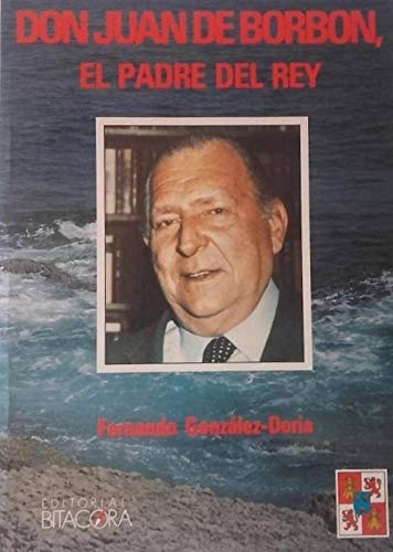 Don Juan de Borbón, el padre del Rey Books