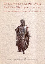 Cité et communauté civique en Hispania : actes du colloque organisé par la Casa de Velazquez et par le Consejo Superior de Investigaciones Cientificas, Madrid, 25-27 janvier 1990 Politics & History