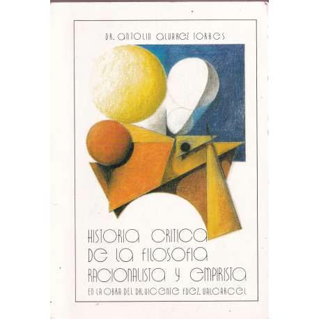 Historia Critica de La Filosofia Racionalista y Empirista En La Obra del Dr. Vicente Fdez. Valcarcel book
