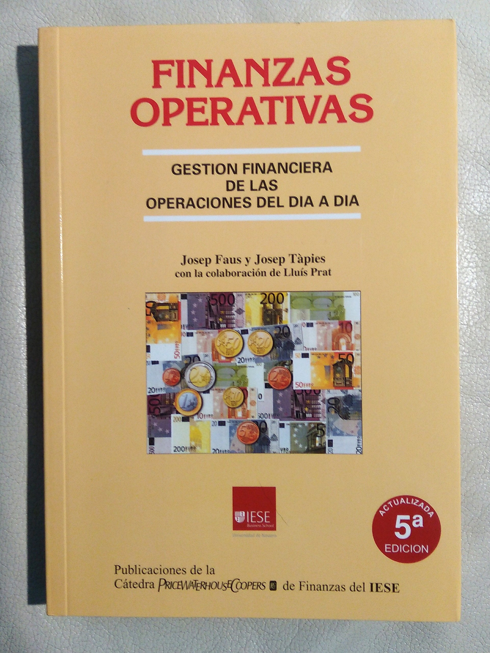 Finanzas operativas: la gestión financiera de las operaciones del día a día Books