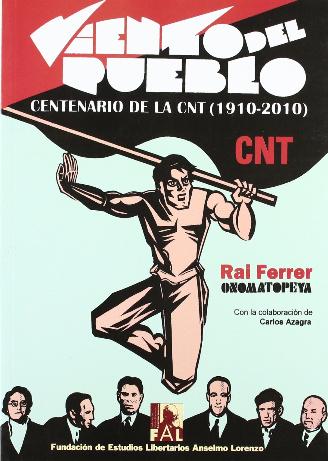 Vientos del pueblo : centenario de la CNT (1910-2010) book