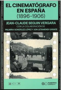 El cinematógrafo en España (1896-1906) book