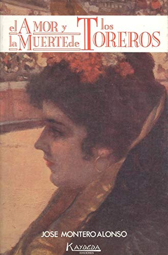 El amor y la muerte de los toreros book