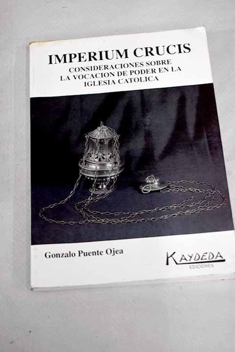Imperium crucis: consideraciones sobre la vocación de poder en la Iglesia Católica book