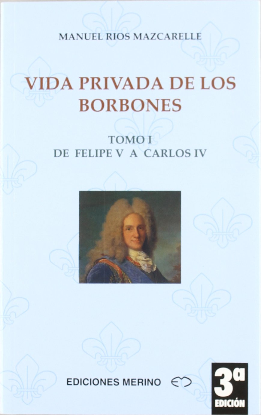 VIDA PRIVADA DE LOS BORBONES T. I book