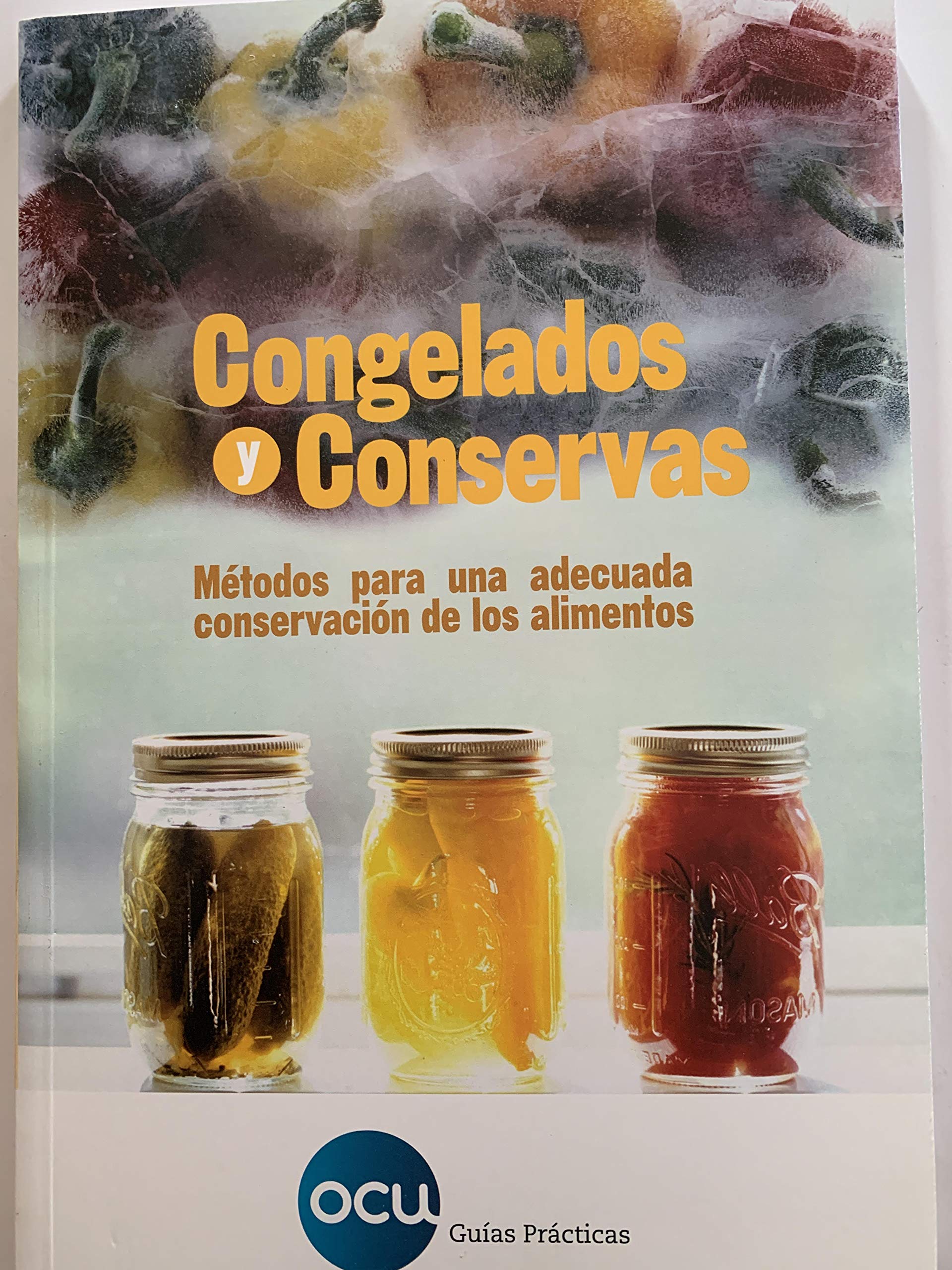 Congelados y conservas : métodos para una adecuada conservación de los alimentos book
