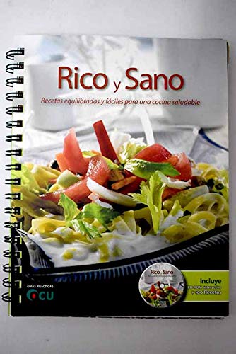 Rico y sano: recetas equilibradas y fáciles para una cocina saludable book