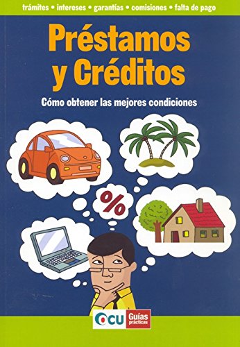 PrÚstamos y crÚditos. C¾mo obtener las mejores condiciones book