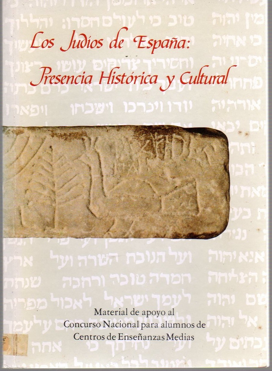 Los judios de España, presencia histórica y cultural: material de apoyo al Concurso Nacional para alumnos de Centros de Enseñanzas Medias book