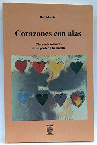 Corazones con alas : cincuenta maneras de no perder a tu amante Books