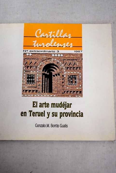 El arte mudéjar en Teruel y su provincia Books