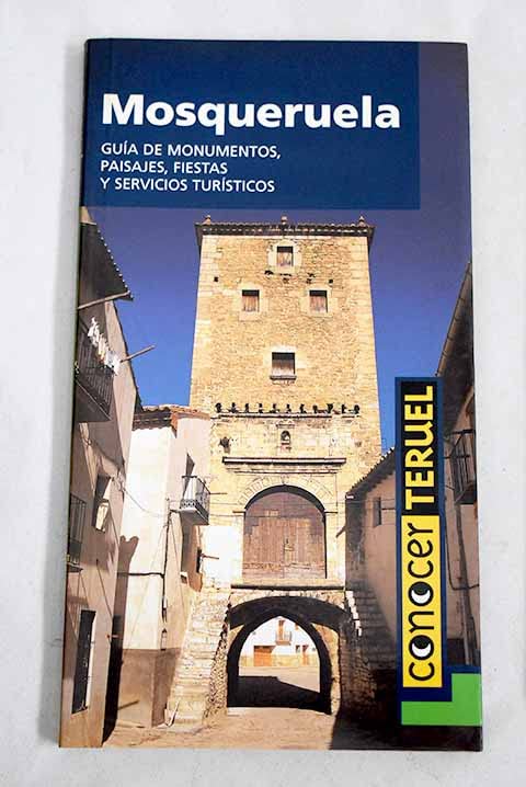 Mosqueruela: guía de monumentos, paisajes, fiestas y servicios turísticos Books