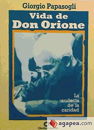 Vida de Don Orione: la audacia de la caridad Books
