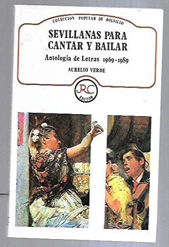 Sevillanas para Cantar y Bailar: Antologia de Letras 1969-1989. (= Coleccion Popular de Bolsillo) book