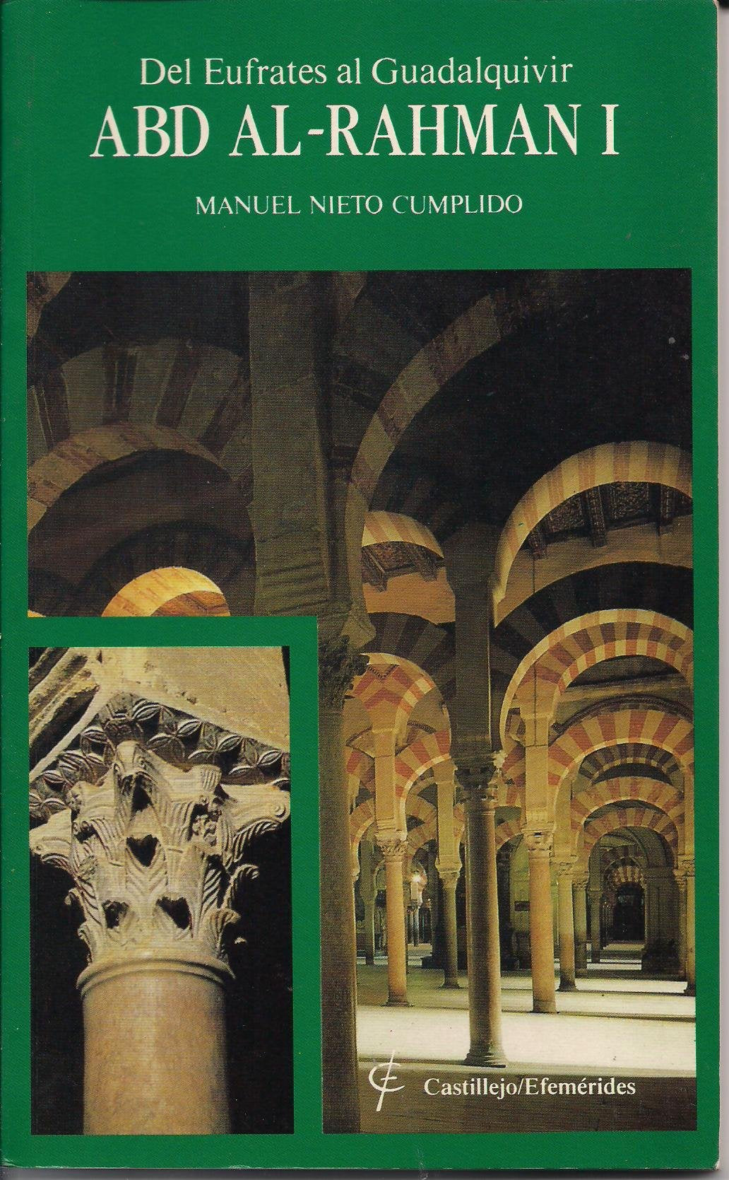 Del Eufrates al Guadalquivir : libro de Badr el liberto enhonor de su señor Abd al-Rahman ben Muawiya book