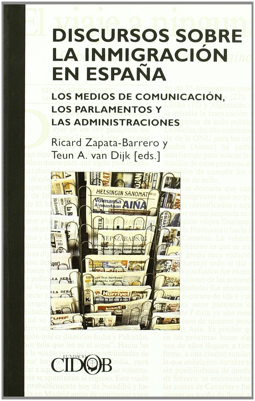 Discursos sobre la inmigración en España : los medios de comunicación, los parlamentos y las administraciones Law