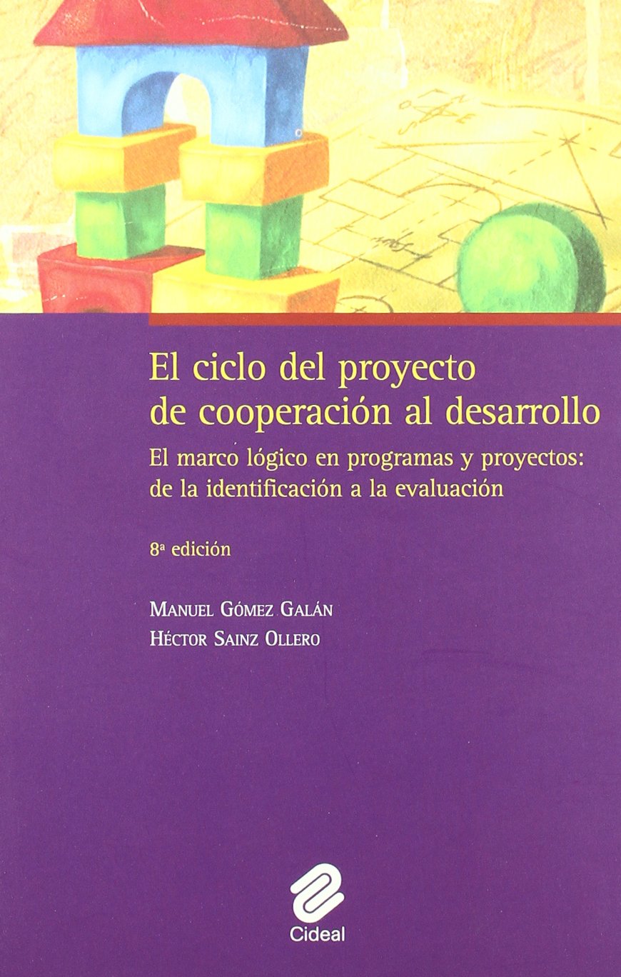 El ciclo del proyecto de cooperación al desarrollo : el marco lógico en programas y proyectos : de la identificación a la evaluación Law