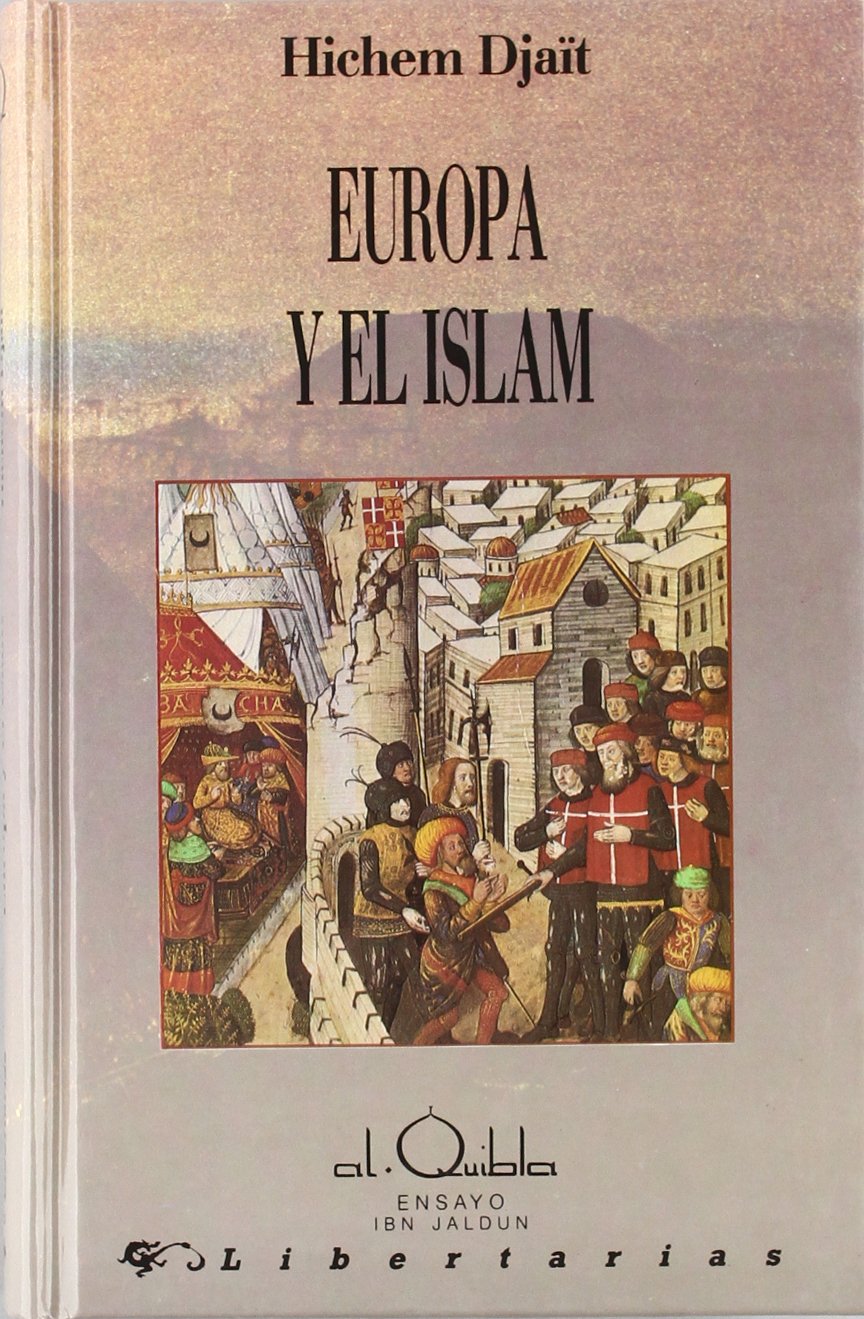 Europa y el Islam (Alquibla -Ensayo-, Band 2) Politics & History