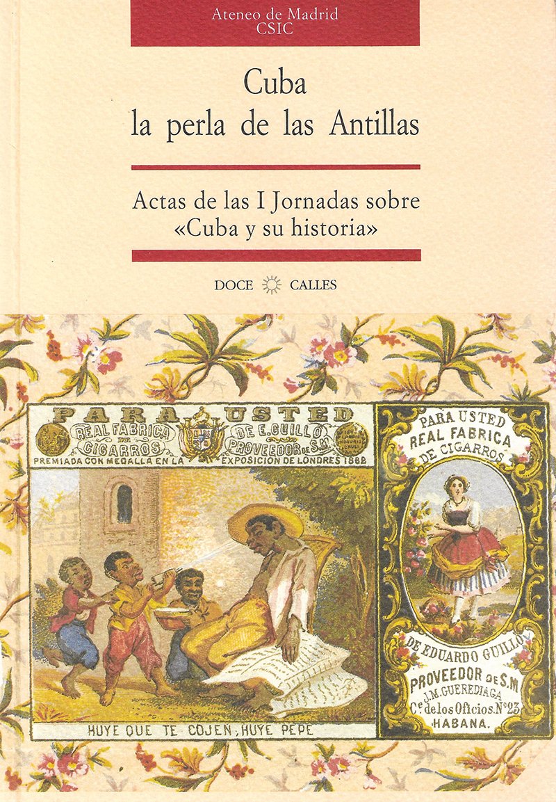Cuba, la Perla de las Antillas: Actas de las I Jornadas sobre Cuba y su historia: actas de las I Jornadas sobre "Cuba y su Historia" book