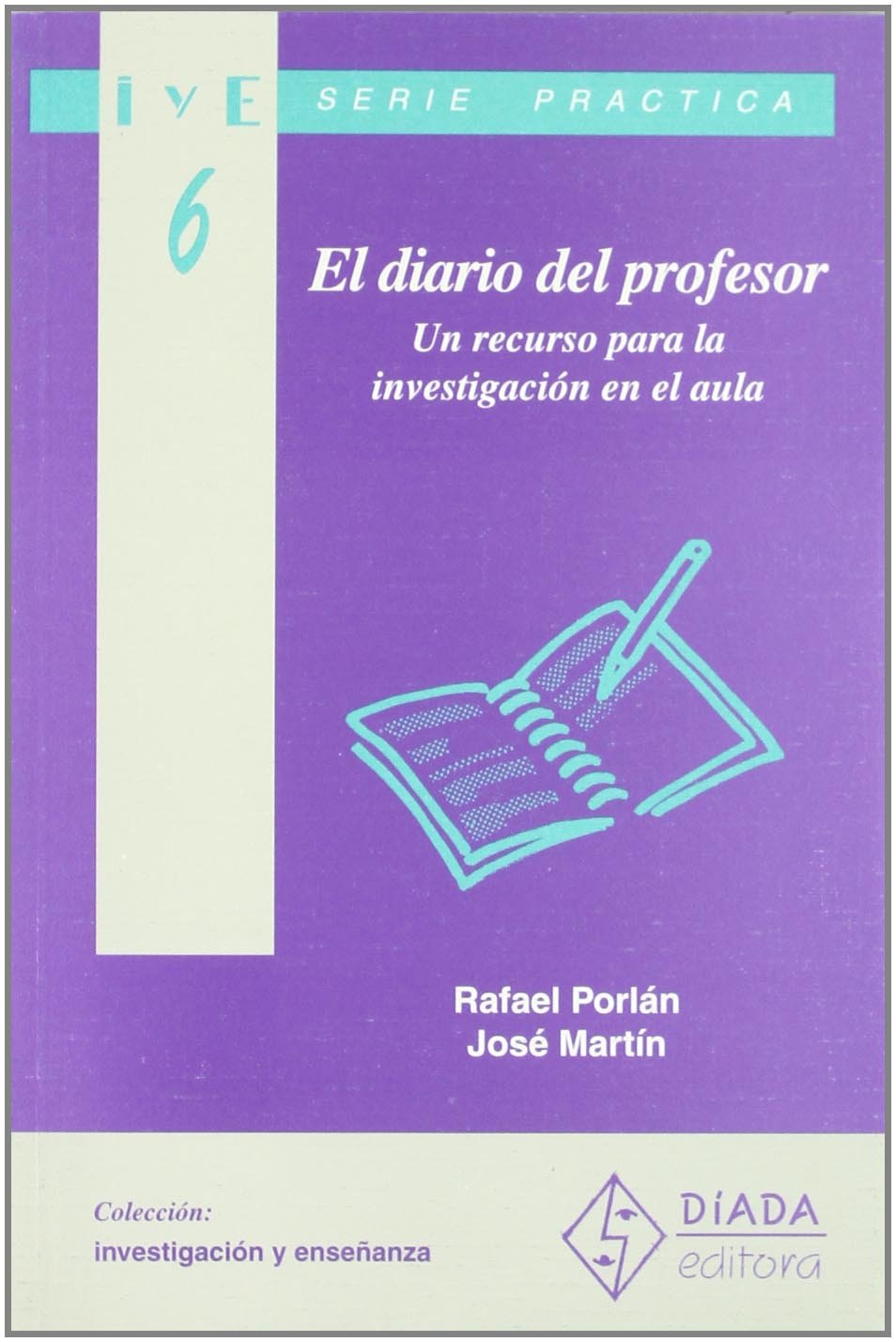 El diario del profesor : un recurso para la investigación en el aula Study Guides