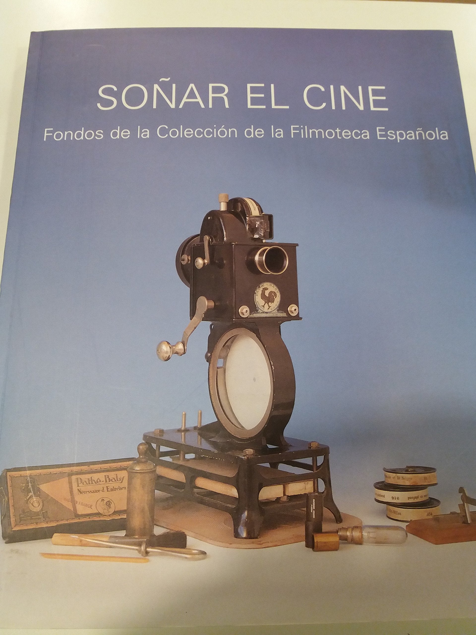 SOÑAR EL CINE. FONDOS DE LA COLECCION DE LA FILMOTECA ESPAÑOLA AA.VV. book