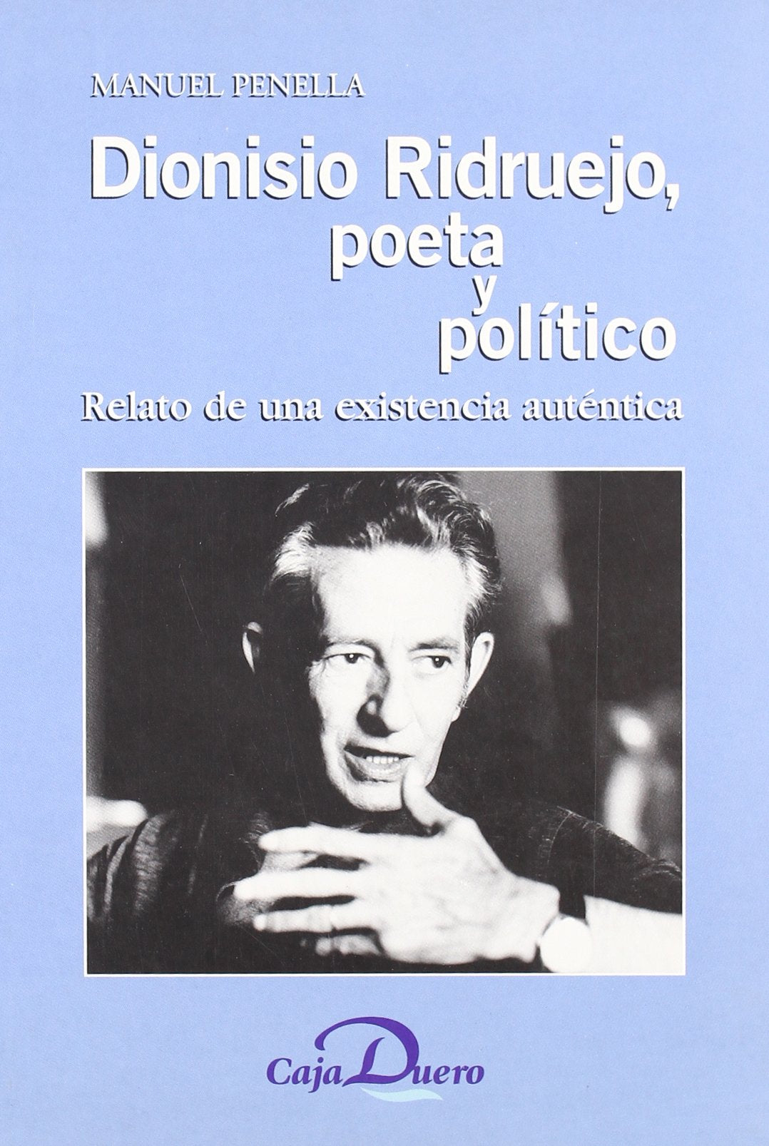 Dionisio rioruejo, poeta y polÃtico : relato de una existenc Books