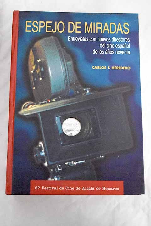 Espejo de miradas: entrevistas connuevos directores del cine españolde los años noventa book