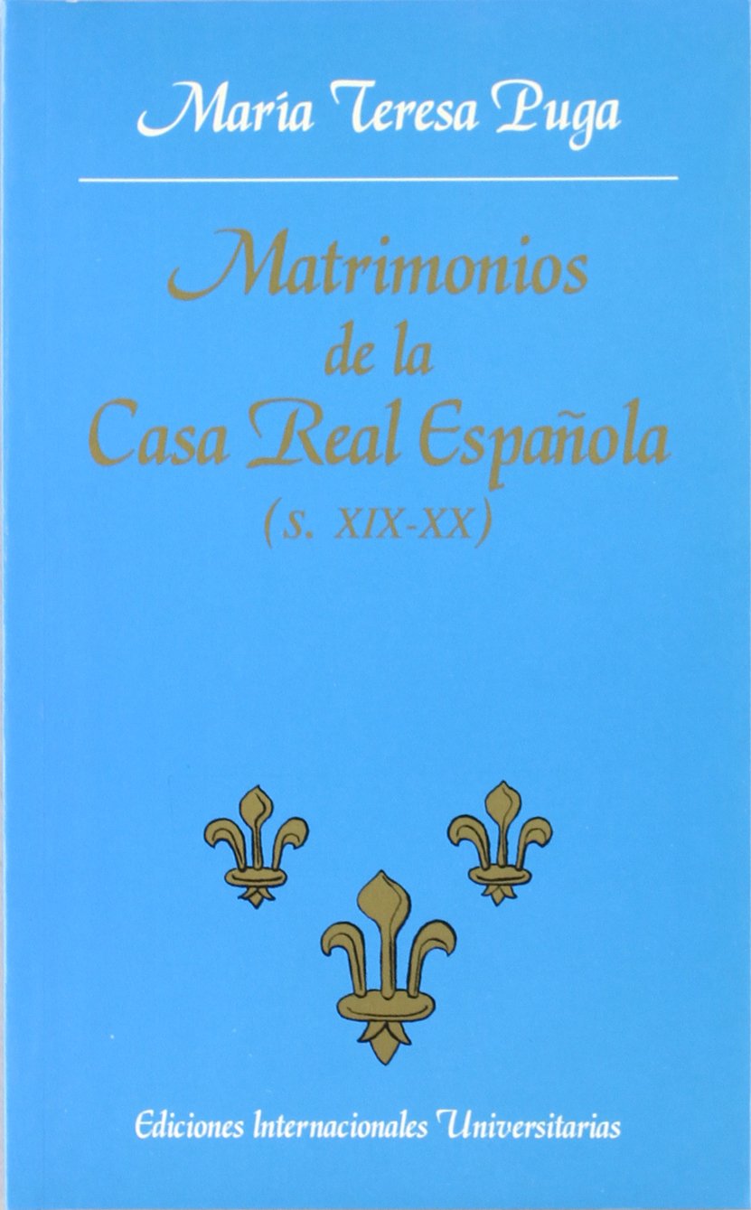 Matrimonios de la Casa Real española (s. XIX-XX) (Letras) Social Sciences