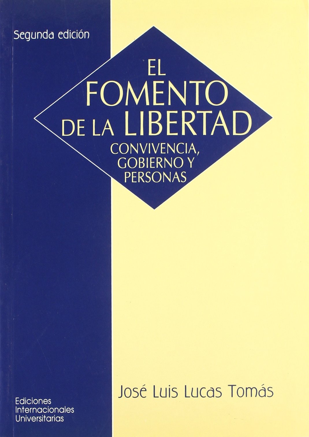 El fomento de la libertad : convivencia, gobierno y personas (Para profesionales) Social Sciences