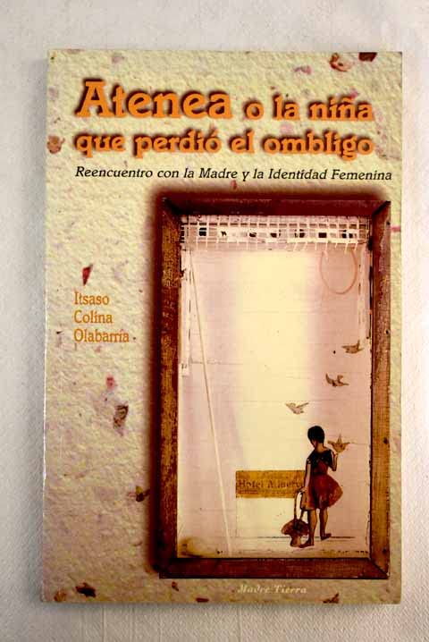Atenea o la niña que perdió el ombligo: reencuentro con la madre, y la identidad femenina Books
