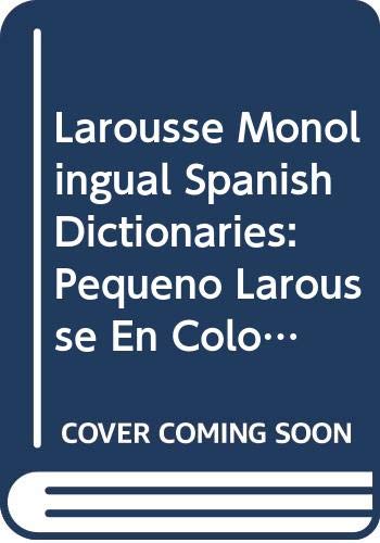 Larousse Monolingual Spanish Dictionaries: Pequeno Larousse En Color Learning & Reference