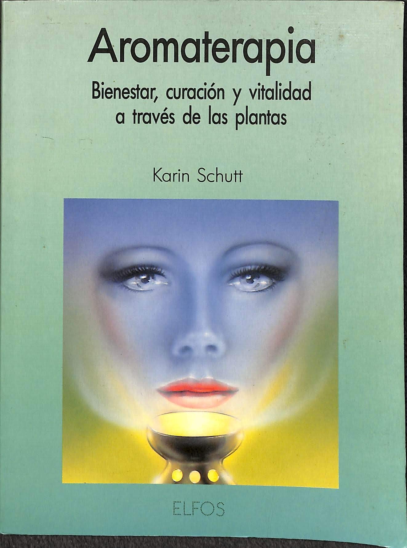 Aromaterapia: bienestar, curación y vitalidad a través de las plantas Books