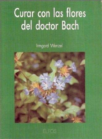 Curar con las Flores del doctor bach Books