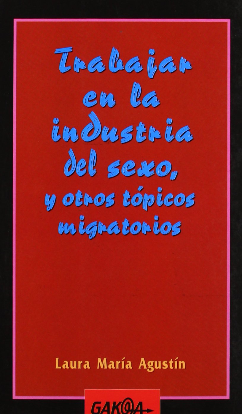 Trabajar En La Industria del Sexo, y Otros Topicos Migratorios Crime & Thrillers