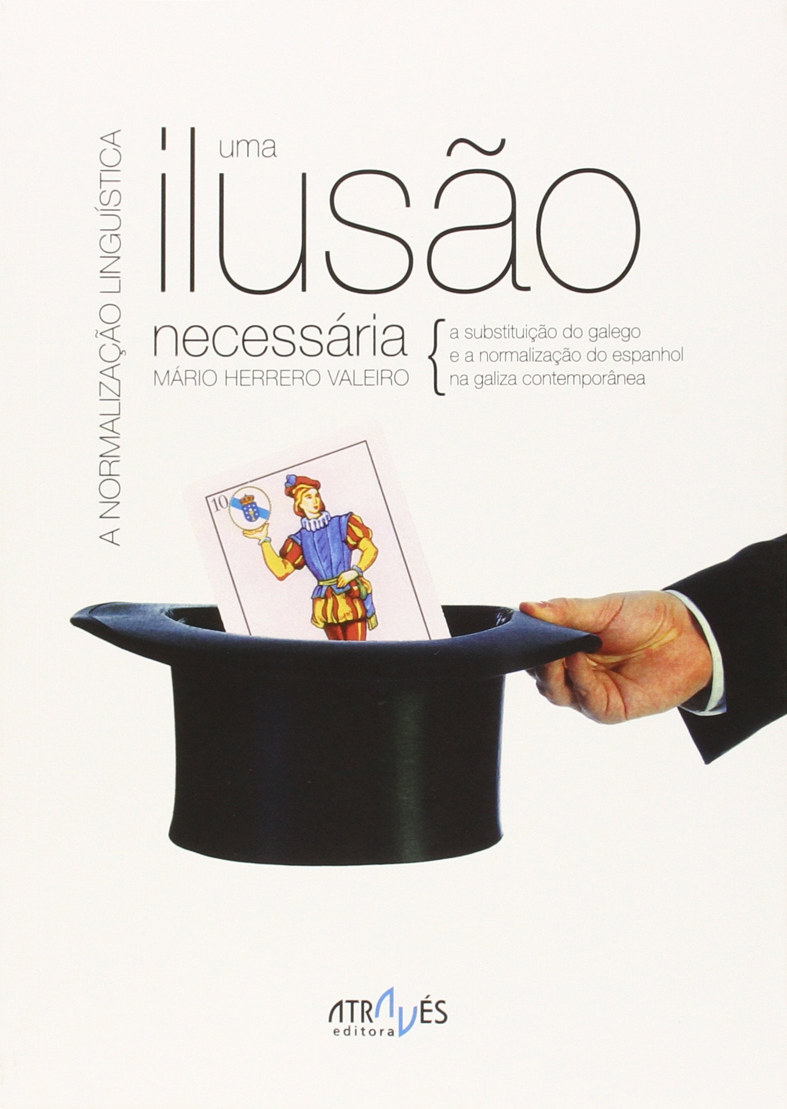 A normalização linguística. Uma ilusão necessária book