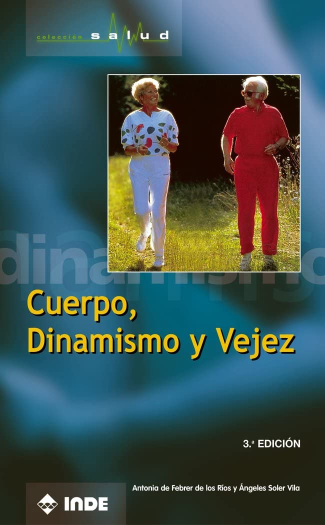 Cuerpo, Dinamismo y Vejez: 002 (Salud) book